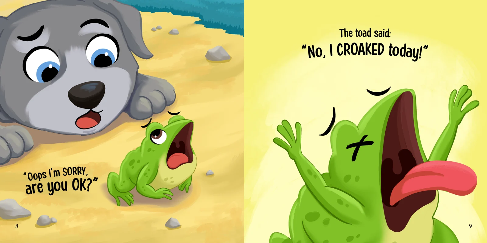 Gunner asks, ‘Oops I’m sorry, are you OK?’ The toad replies, ‘No, I croaked today!’
